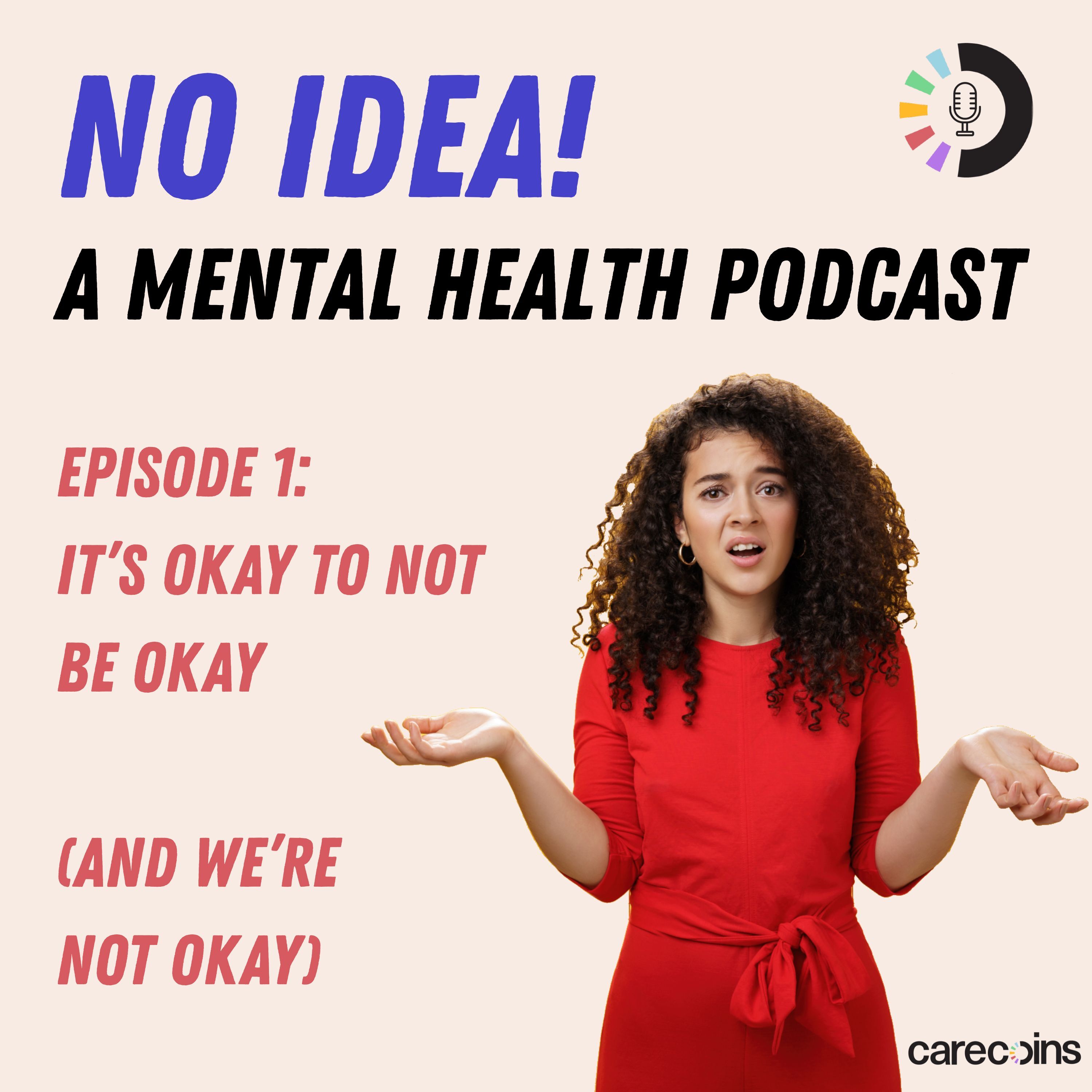 Episode 1: It's Okay to Not Be Okay (And We're Not Okay)