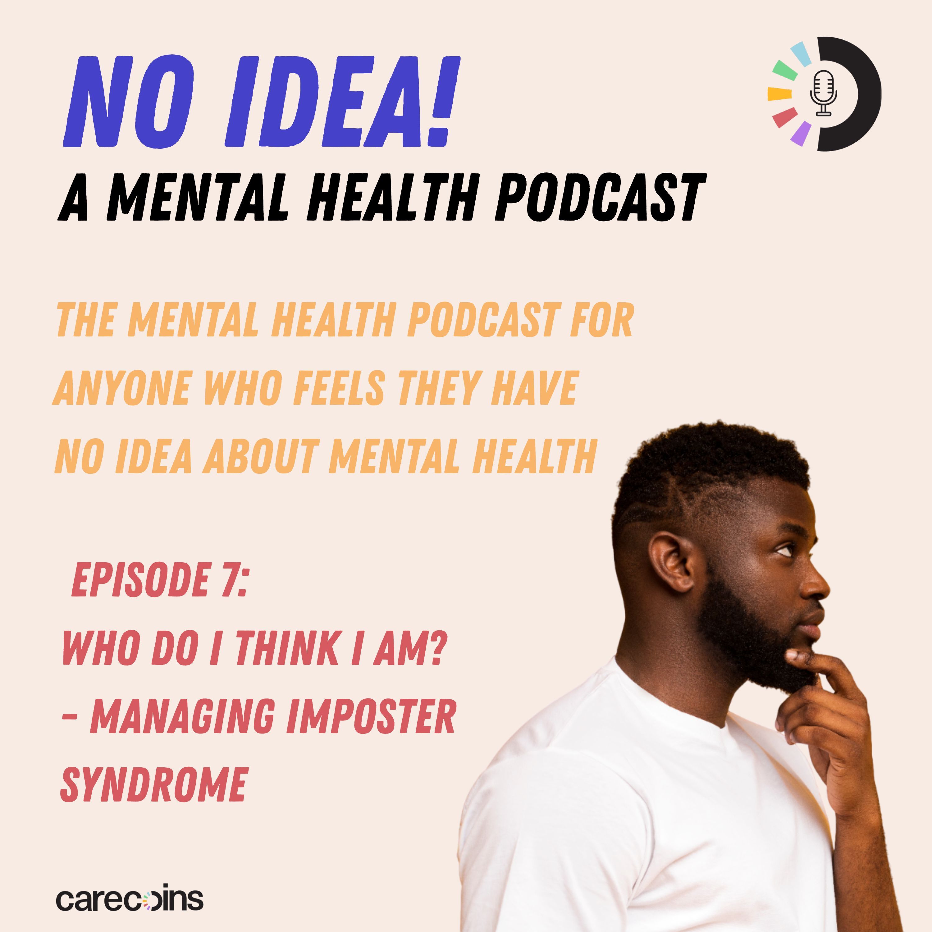 Episode 7: Who Do I Think I Am? Managing Imposter Syndrome