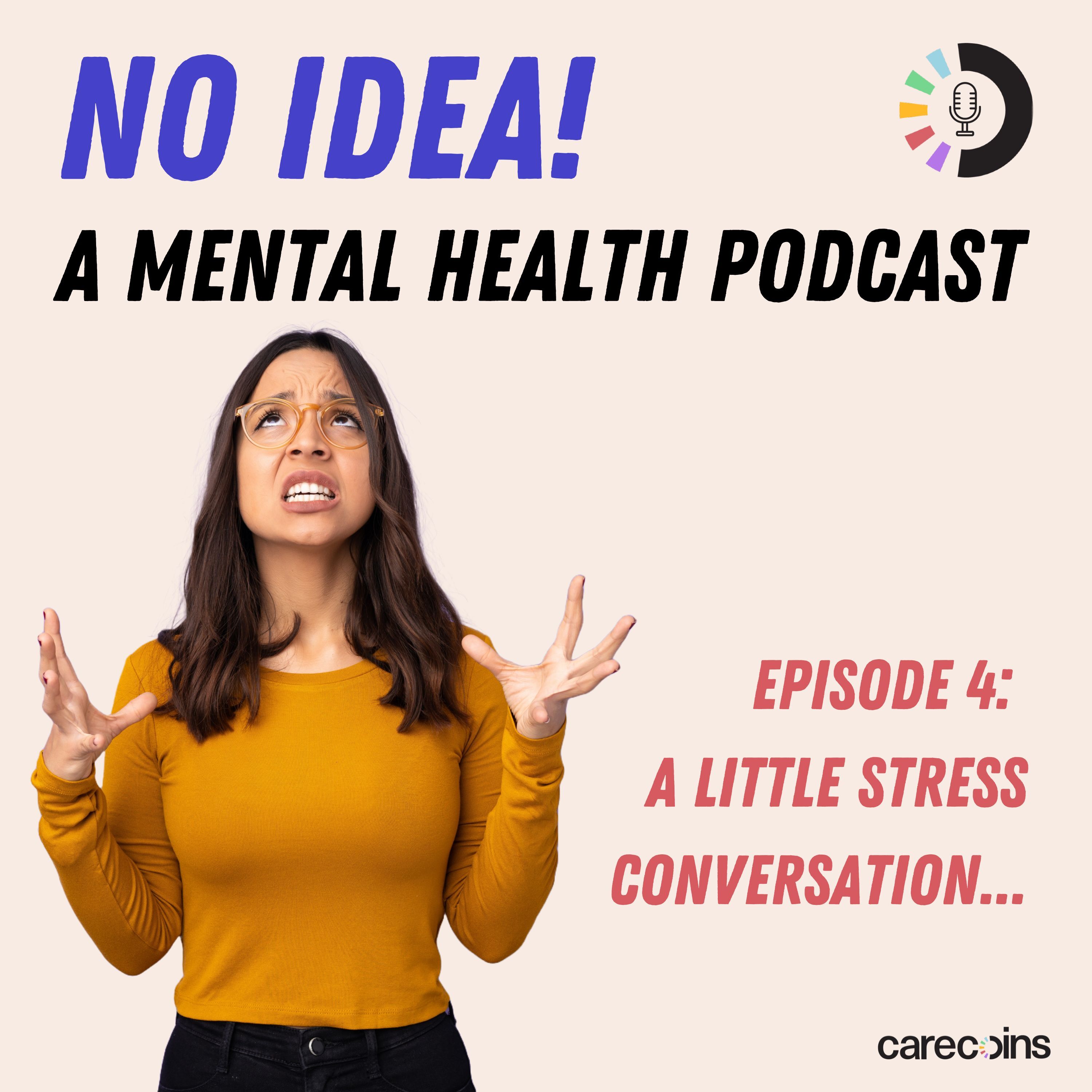 Episode 4: A Little Stress Conversation